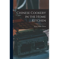 Chinese Cookery in the Home Kitchen