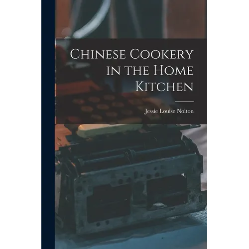 Chinese Cookery in the Home Kitchen