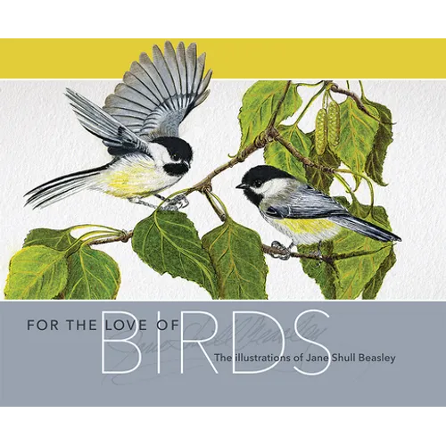 For the Love of Birds: The Illustrations of Jane Shull Beasley