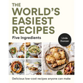 The World's Easiest Recipes: Five Ingredients: Quick and Easy Budget Friendly Recipes for the Whole Family