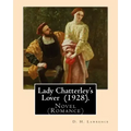 Lady Chatterley's Lover (1928). By: D. H. Lawrence: Novel (Romance)