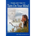 Turn Off The TV: Turn On Your Mind