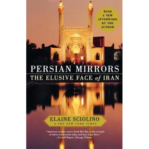 Persian Mirrors: The Elusive Face of Iran