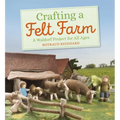 Crafting a Felt Farm: A Waldorf Project for All Ages