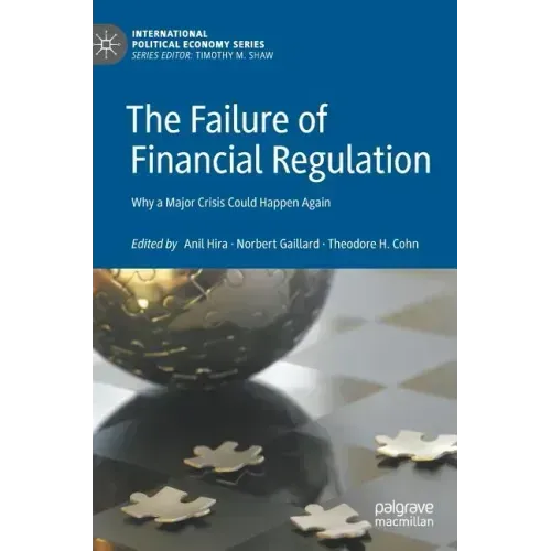 The Failure of Financial Regulation: Why a Major Crisis Could Happen Again