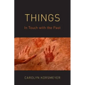 Things: In Touch with the Past