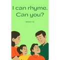 I can rhyme. Can you?