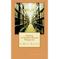 Dyslexia A Christian Parent's Perspective: A Must Read!!!