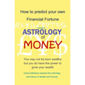 Astrology of Money: how to attract wealth, using both simple and complex astrology