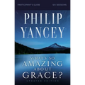 What's So Amazing about Grace? Bible Study Participant's Guide, Updated Edition