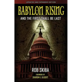 Babylon Rising (updated and expanded): And The First Shall Be Last