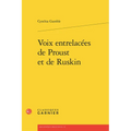 Voix Entrelacees de Proust Et de Ruskin