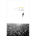 Prejudice: A Study in Non-Ideal Epistemology