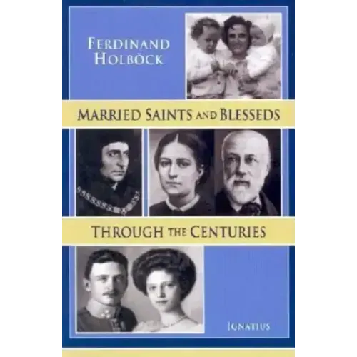 Married Saints and Blesseds Through the Centuries