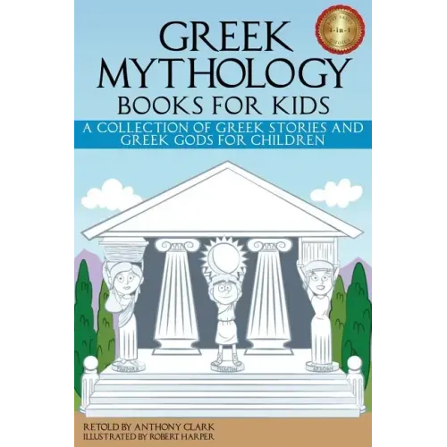 Greek Mythology Books for Kids: A Collection of Greek Stories and Greek Gods for Children