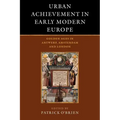 Urban Achievement in Early Modern Europe