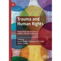 Trauma and Human Rights: Integrating Approaches to Address Human Suffering