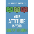 Your Attitude Is Your Breakthrough