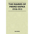 The Diaries of Franz Kafka 1910-1913