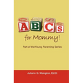 ABCs for Mommy! Part of the Young Parenting Series