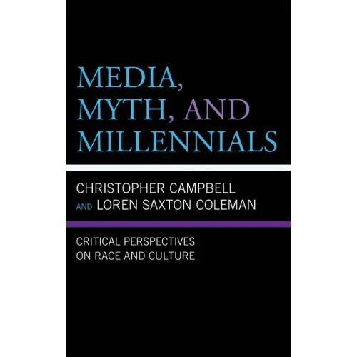 Media, Myth, and Millennials: Critical Perspectives on Race and Culture