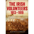 The Irish Volunteers, 1913-19: A History