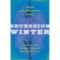 Secession Winter: When the Union Fell Apart