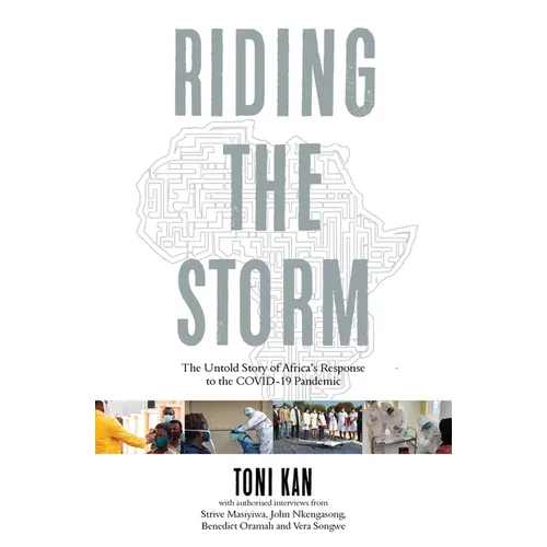 Riding the Storm: The Untold Story of Africa's Response to the Covid-19 Pandemic