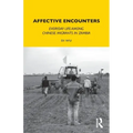Affective Encounters: Everyday Life Among Chinese Migrants in Zambia