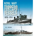 Royal Navy Torpedo Vessels, 1870-1914