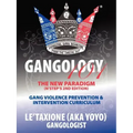 Gangology 101: Nine Steps to Empowerment Process Gang Violence Prevention & Intervention Curriculum (2nd Edition)