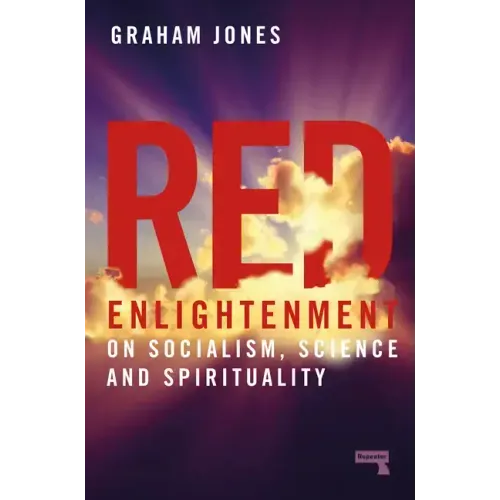 Red Enlightenment: On Socialism, Science and Spirituality