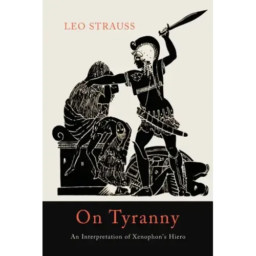 On Tyranny: An Interpretation of Xenophon's Hiero