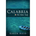 Calabria: The Other Italy