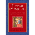 O Come Emmanuel: A Musical Tour of Daily Readings for Advent and Christmas