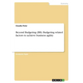 Beyond Budgeting (BB). Budgeting related factors to achieve business agility