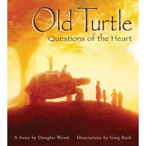 Old Turtle: Questions of the Heart: From the Lessons of Old Turtle #2