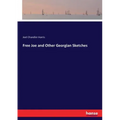 Free Joe and Other Georgian Sketches