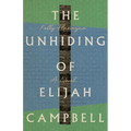 The Unhiding of Elijah Campbell