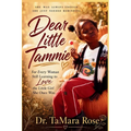 Dear Little Tammie: For Every Woman Still Learning to Love the Little Girl She Once Was