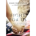 Fight for Us: Win Back the Marriage God Intends for You