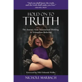 Hold On to Truth: The Journey from Traumatized Thinking to Triumphant Believing