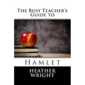 The Busy Teacher's Guide to Hamlet