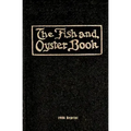 The Fish And Oyster Book 1906 Reprint