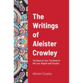 The Writings of Aleister Crowley: The Book of Lies, The Book of the Law, Magick and Cocaine