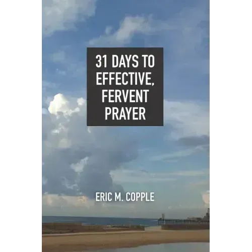 31 Days to Effective, Fervent Prayer