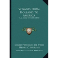 Voyages from Holland to America: A.D. 1632 to 1644 (1853)