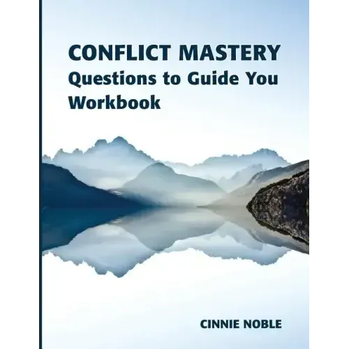 Conflict Mastery Workbook: Questions to Guide You