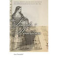 Sounds American: National Identity and the Music Cultures of the Lower Mississippi River Valley, 1800-1860