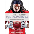 College Athletes' Rights and Well-Being: Critical Perspectives on Policy and Practice